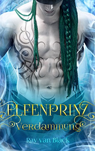 Elfenprinz: Verdammung - Gay Fantasy (Elfenprinz Reihe 3)