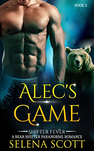 Alec's Game: A Bear Shifter Paranormal Romance (Shifter Fever Book 2)