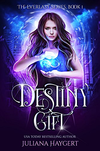 Destiny Gift (The Everlast Series Book 1)
