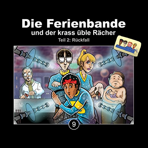 Rückfall - Die Ferienbande und der krass üble Rächer 2: Die Ferienbande 9