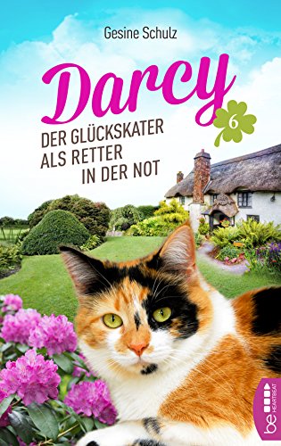 Darcy - Der Glückskater als Retter in der Not (Die Katzenserie 6)