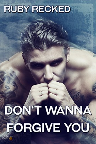 Don't Wanna Forgive You (Don't Wanna-Reihe 2)