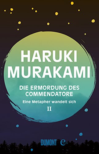 Die Ermordung des Commendatore Band 2: Eine Metapher wandelt sich. Roman