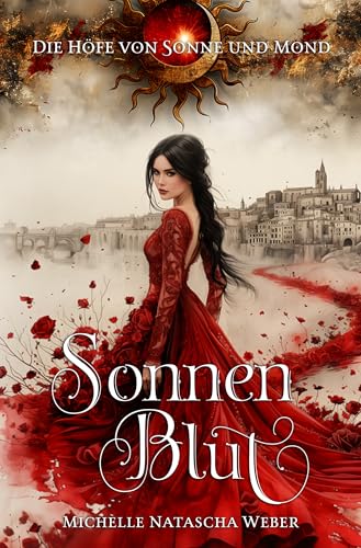 Die Höfe von Sonne und Mond 1: Sonnenblut