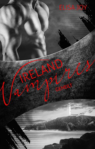 Ireland Vampires 21: Geheilt