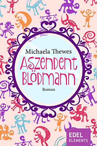 Aszendent Blödmann: Roman