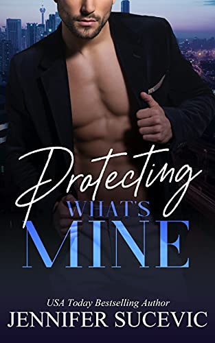 Protecting What's Mine: An Opposites Attract New Adult Romantic Suspense Novel