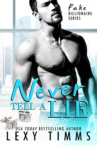 Never Tell a Lie: BBW Billionaire Sweet & Sexy Romance (Fake Billionaire Series Book 4)