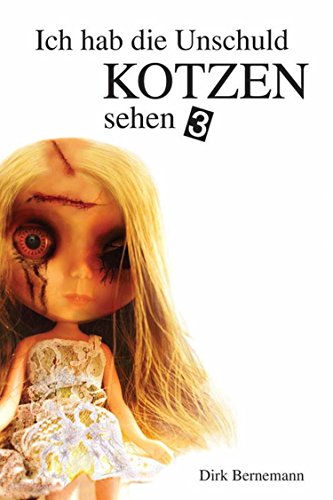 Ich hab die Unschuld kotzen sehen - 3: Das Ende der Trilogie (Anti-Pop)