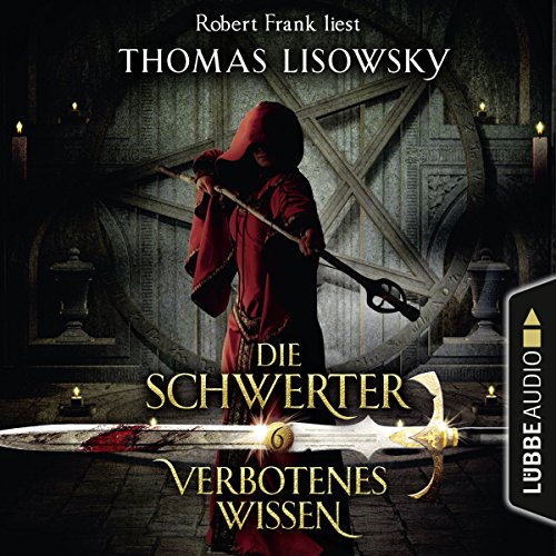 Verbotenes Wissen: Die Schwerter 6