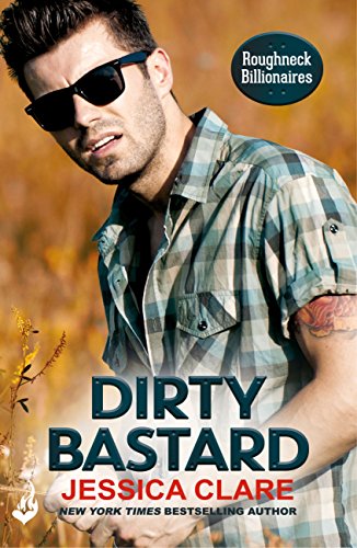 Dirty Bastard: Roughneck Billionaires 3 (English Edition)