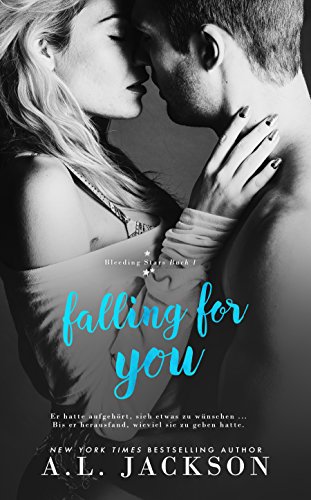 Falling for You: Bleeding Stars Buch 1