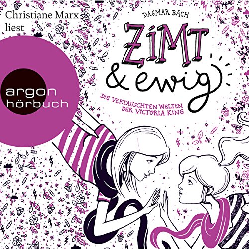 Zimt und ewig - Die vertauschten Welten der Victoria King: Zimt 1.3
