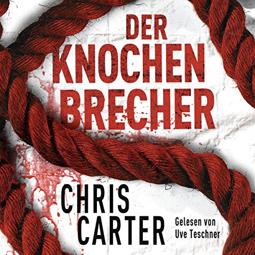 Der Knochenbrecher: Hunter und Garcia Thriller 3