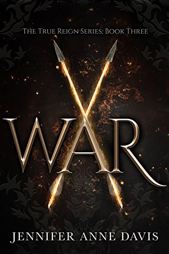 War: The True Reign Series, Book 3