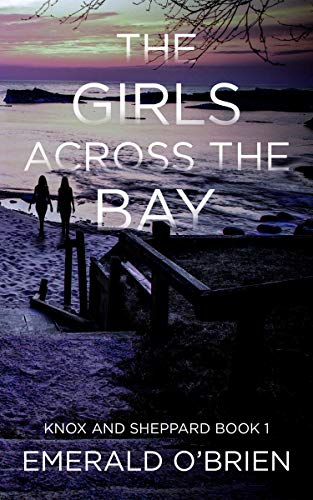 The Girls Across the Bay (Knox and Sheppard Book 1)