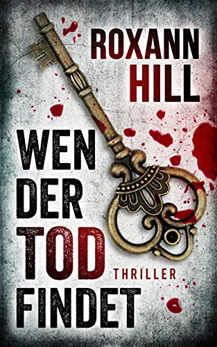 Wen der Tod findet: Thriller (Steinbach und Wagner 8)