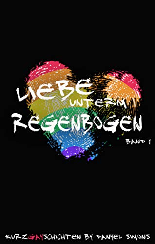 Liebe unterm Regenbogen: Band 1