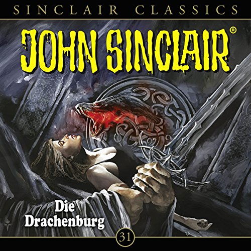 Die Drachenburg: John Sinclair Classics 31