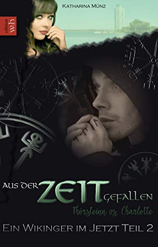 Aus der Zeit gefallen - Thórsteinn vs. Charlotte: Teil 2 (Ein Wikinger im Jetzt)