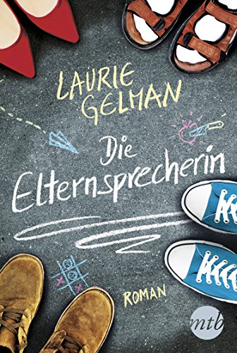 Die Elternsprecherin: Über Helikoptereltern, den Wahnsinn von Elternabenden und eine Mutter, die den Schulalltag nicht so bierernst nimmt