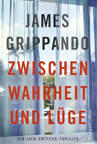 Zwischen Wahrheit und Lüge: Justizthriller (Ein Jack-Swyteck-Roman)