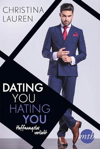 Dating you, hating you - Hoffnungslos verliebt: Liebesroman für alle Fans der Beautiful-Reihe