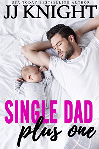 Single Dad Plus One: A Billionaire and Secret Baby Romantic Comedy (Single Dad on Top Book 2)