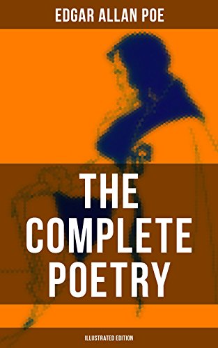 The Complete Poetry of Edgar Allan Poe: The Raven, Ulalume, Annabel Lee, Al Aaraaf, Tamerlane, A Valentine, The Bells, Eldorado, Eulalie… (Signet Books) (English Edition)