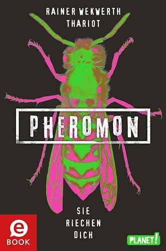 Pheromon 1: Pheromon: Sie riechen dich | Die erfolgreiche YA Sci-Fi-Trilogie