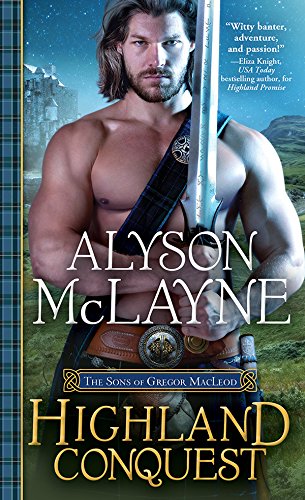 Highland Conquest: A Laird Bent on Revenge Finds Comforts at the Hands of a Beautiful Scottish Healer (The Sons of Gregor MacLeod Book 2)