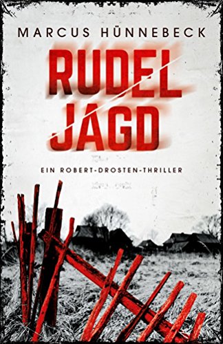Rudeljagd: Thriller (Robert-Drosten-Thriller 4)