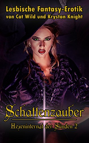 Schattenzauber: Hexeninternat der Sünden (2): Lesbische Fantasy-Erotik