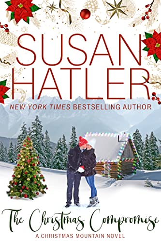The Christmas Compromise: A Christmas Mountain Romance Novel (Home to Christmas Mountain Book 3)
