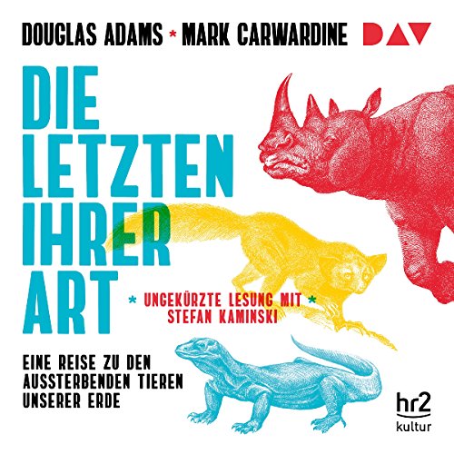 Die Letzten ihrer Art: Eine Reise zu den aussterbenden Tieren unserer Erde