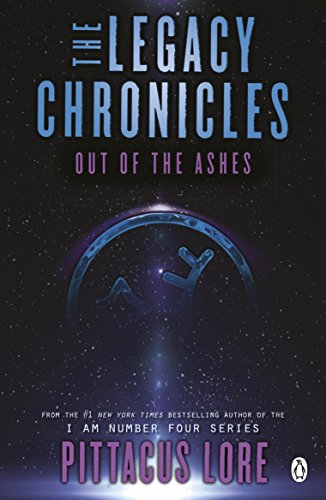 Out of the Ashes: The Legacy Chronicles (Lorien Legacies Reborn)