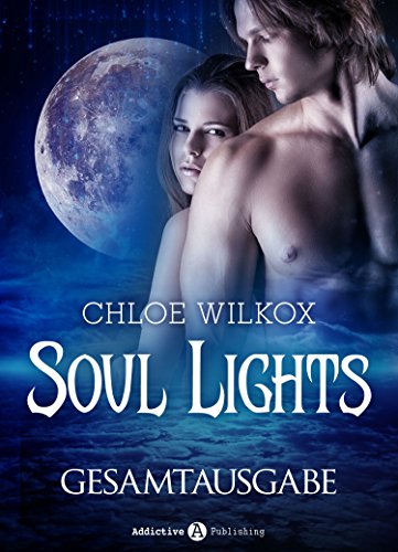 Soul Lights – Gesamtausgabe: In den Armen Des Vampirs