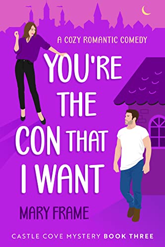 You're the Con That I Want (Castle Cove Mystery Series Book 3)