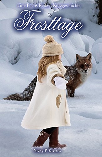Frosttage: Eine Fuchsreihen-Kurzgeschichte (Fuchs-Sonderband-Serie 0)