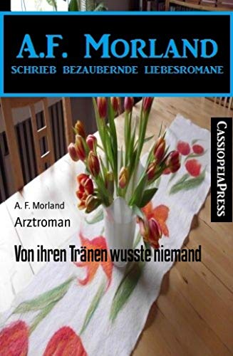 Von ihren Tränen wusste niemand: Arztroman