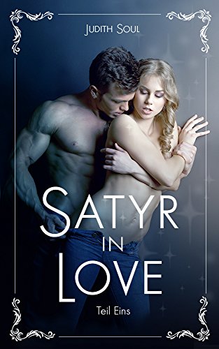 Satyr in Love: Teil Eins