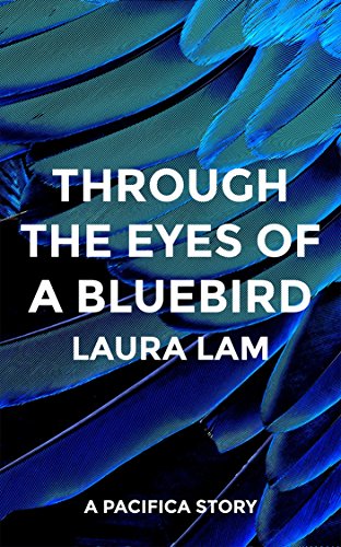 Through the Eyes of a Bluebird: A Pacifica Story