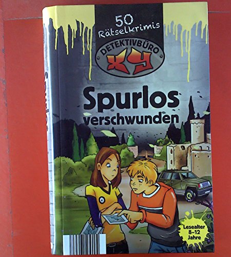 50 Rätselkrimis. Detektivbüro XY. Spurlos verschwunden. Lesealter 8 - 12 Jahre.