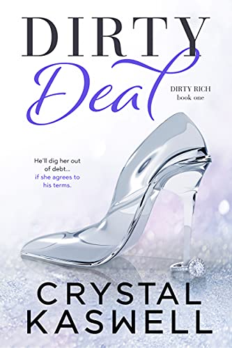 Dirty Deal (Dirty Rich Book 1)