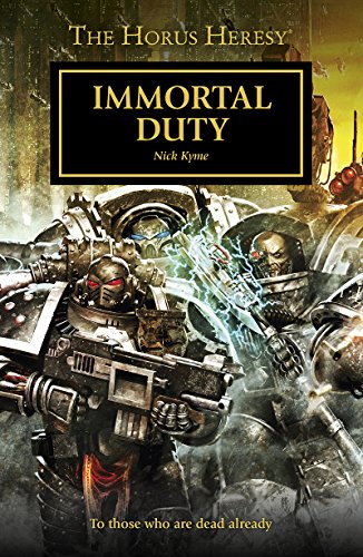 Immortal Duty (The Horus Heresy Series)