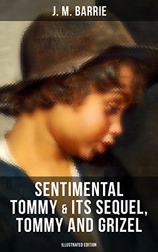 SENTIMENTAL TOMMY & Its Sequel, Tommy and Grizel: Tale of a Young Orphan Boy Growing up in London & Scotland (English Edition)