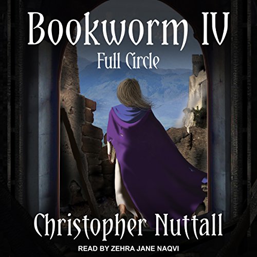 Bookworm IV: Full Circle: Bookworm Series, Book 4