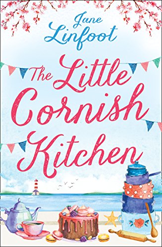 The Little Cornish Kitchen: A heartwarming and funny romantic comedy set in Cornwall, one of those perfect summer reads (The Little Cornish Kitchen, Book 1) (English Edition)