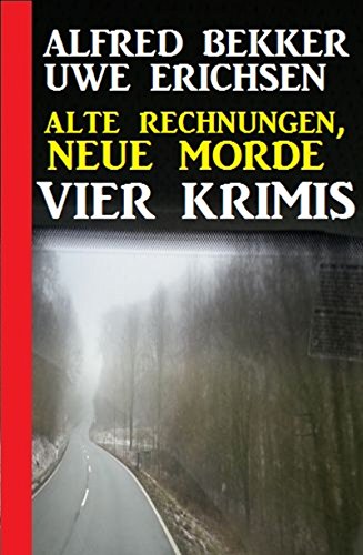 Alte Rechnungen, neue Morde: Vier Krimis