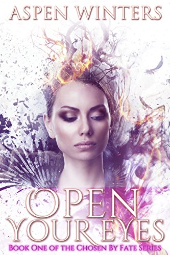 Open Your Eyes (Chosen By Fate Book 1)
